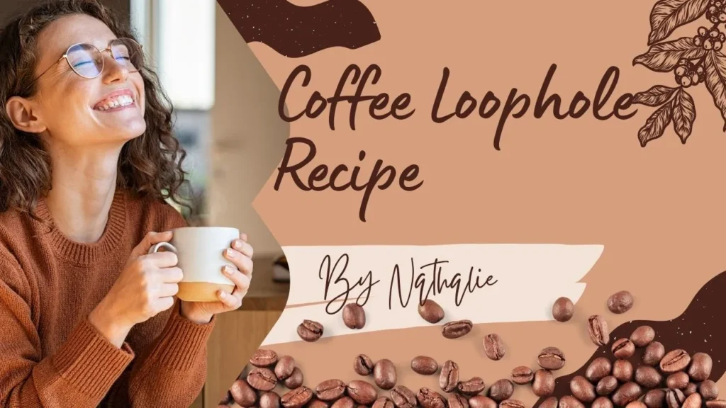 Coffee Loophole Recipe